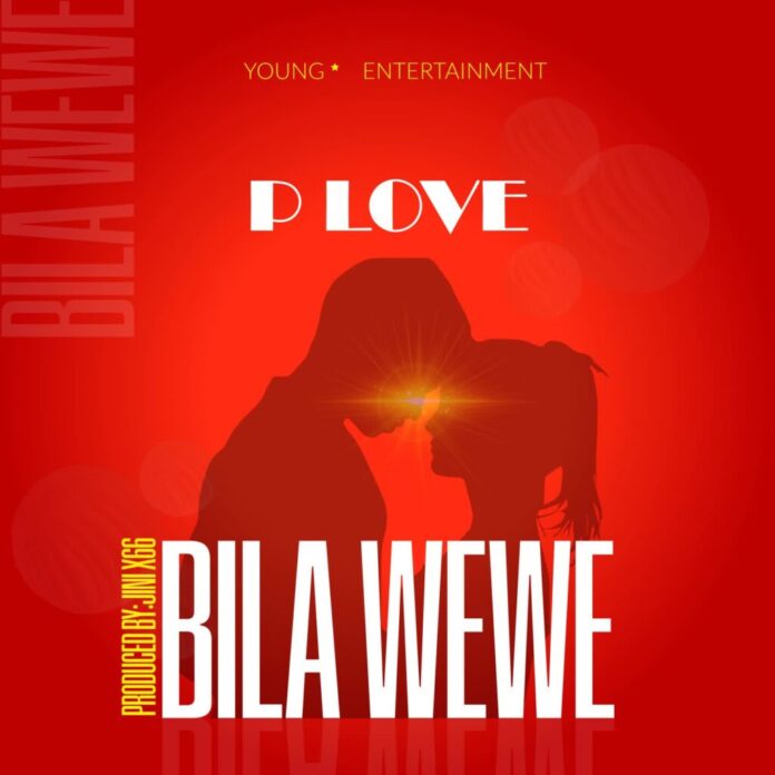 P Love – Bila Wewe Mp3 Download