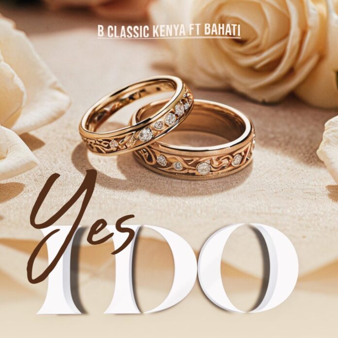 B Classic Ft Bahati – Yes I Do Mp3 Download