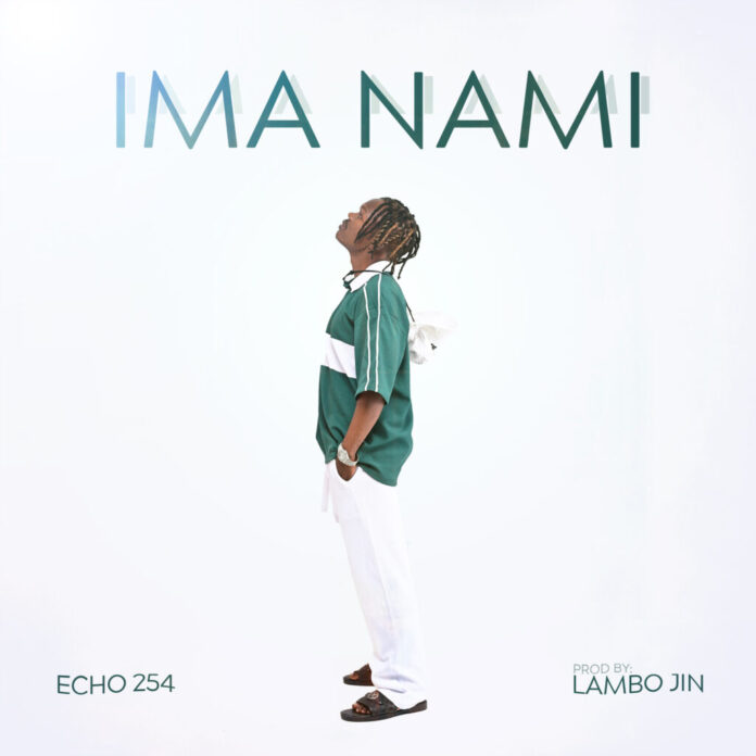 Echo 254 – Ima Nami Mp3 Download