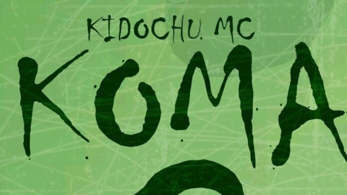 Kidochu Mc – Koma Mp3 Download
