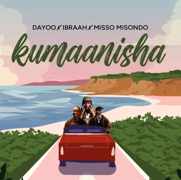 Dayoo Ft Ibraah & Misso Misondo – Kumaanisha | Mp3 Download